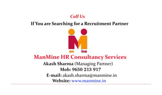 䌀愀氀氀 唀猀
䴀愀渀䴀椀渀攀 䠀刀 䌀漀渀猀甀氀琀愀渀挀礀 匀攀爀瘀椀挀攀猀
䄀欀愀猀栀 匀栀愀爀洀愀 ⠀䴀愀渀愀最椀渀最 倀愀爀琀渀攀爀⤀
䴀漀戀㨀 㤀㘀㔀　 ㈀㄀㌀ 㤀㄀㜀
䔀ⴀ洀愀椀氀㨀 愀欀愀猀栀⸀猀栀愀爀洀愀䀀洀愀渀洀椀渀攀⸀椀渀
圀攀戀猀椀琀攀㨀 眀眀眀⸀洀愀渀洀椀渀攀⸀椀渀
 