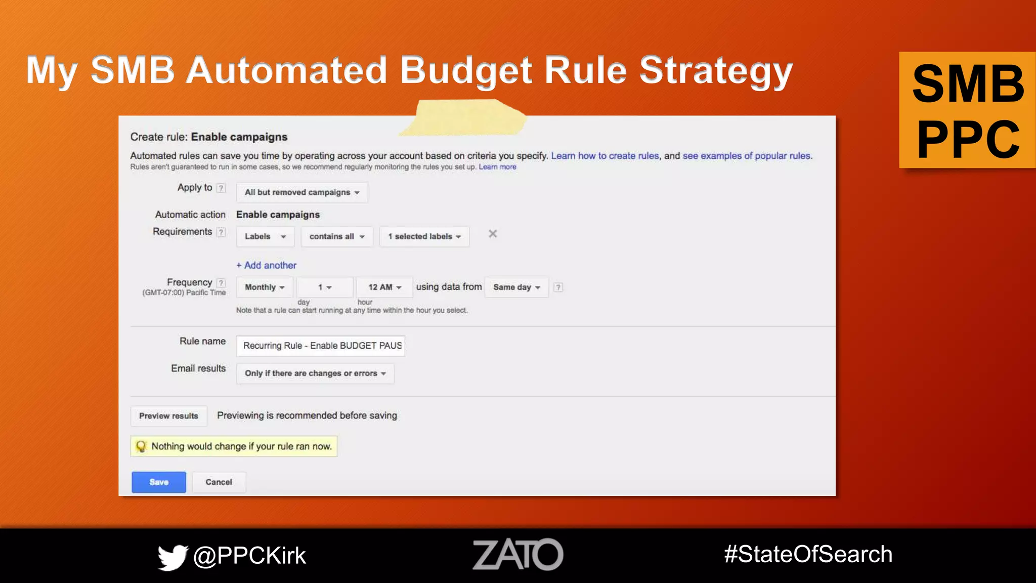 @PPCKirk #StateOfSearch
SMB
PPC
My SMB Automated Budget Rule Strategy
 