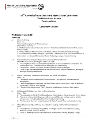 36th Annual African Literature Association Conference <br />The University of Arizona<br />Tucson, Arizona<br />Concurrent Sessions<br />Wednesday, March 10<br />3:00-4:45 <br />A1Women’s Writings <br />Chair:  TBA<br />“Ecocritical Readings of South African Literature<br />Chair: William Slaymaker 1. quot;
The Nature of Unnatural Acts in Alex La Guma's Time of the Butcherbird”, Catherine Kroll, Sonoma State University  <br />2. quot;
Theory and Praxis of Ecocriticism in South Africaquot;
,  William Slaymaker, Wayne State College<br />3. “Cinematic Portrayals of the Immigrant Experience in Contemporary South Africa: An Examination of Conversations on a Sunday Afternoon and District 9”, Cara Lynn Moyer, Howard University<br />A 2Nature and Cultural Heritage in Birago Diop’s Les contes d’Amadou Koumba<br /> Chair: Mohamed Kamara, Washington and Lee University<br />,[object Object]