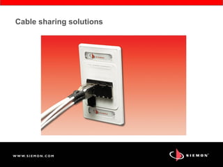 Cable sharing solutions
 