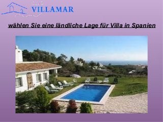 wählen Sie eine ländliche Lage für Villa in Spanien
 