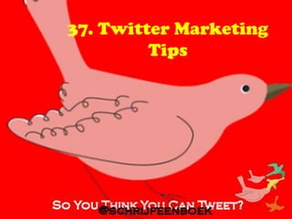 37. Twitter Marketing Tips 