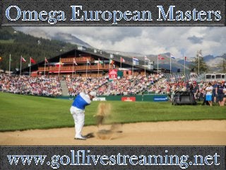 Watch Omega European Masters Live Telecast Here