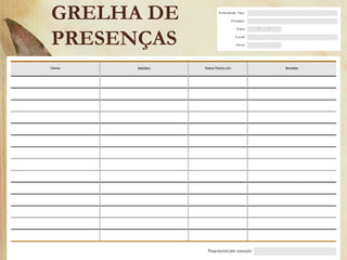 GRELHA DE
PRESENÇAS
 