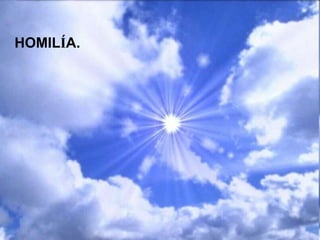 HOMILÍA.
 
