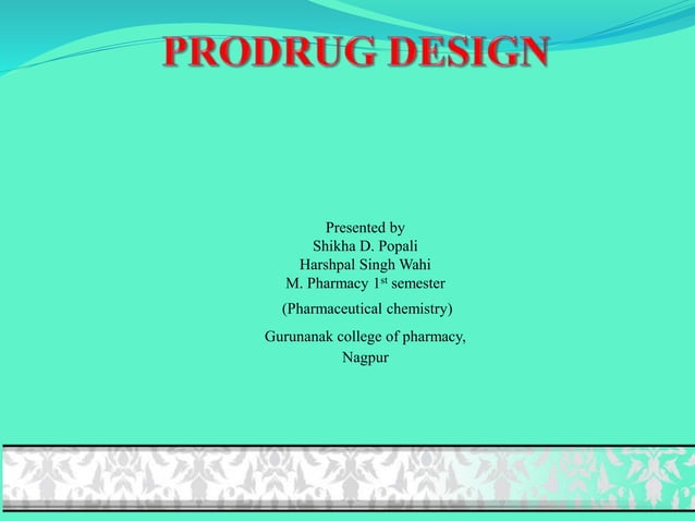 PRODRUG DESIGN [M.PHARM] | PPTX | Pharmaceutical Drugs | Medical Health
