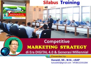 Competitive
MARKETING STRATEGY
di Era DIGITAL 4.0 & Generasi Millennial
Training
 