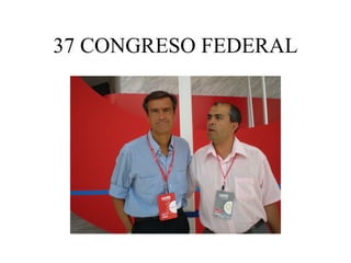 37 CONGRESO FEDERAL 