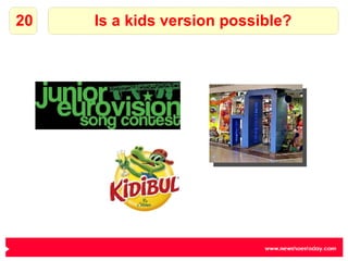 Is a kids version possible? 20 