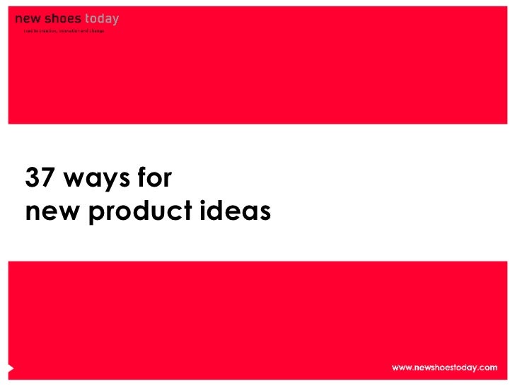 37 ways for new product ideas new product ideas