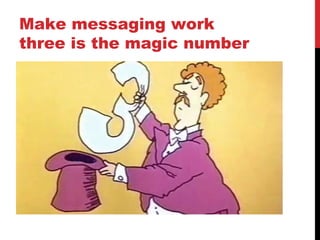 Make messaging work
three is the magic number
 