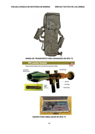 ESCUELA BASICA DE INFATERIA DE MARINA EMPLEO TACTICO DE LAS ARMAS
99
ARNES DE TRANSPORTE PARA GRANADAS DE RPG 7V
EQUIPO PARA SIMULADOR DE RPG 7V
 