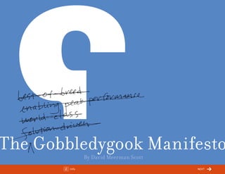 The Gobbledygook Manifesto
               By David Meerman Scott
        Info                            NEXT
 
