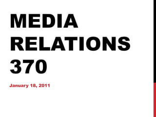 MEDIA RELATIONS 370 January 18, 2011 
