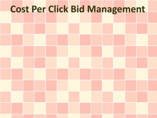 Cost Per Click Bid Management
 