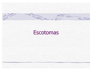 Escotomas
