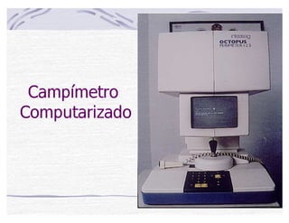 Campímetro
Computarizado