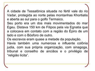 B. Seção prática:B. Seção prática:
1. Andar em santidade 4.1-8
2. Andar em amor 4.1-9
3. Andar em honestidade 4.11,12
4. Andar em esperança 4.13-18
5. Andar na luz 5.1-11
6. Andar em gratidão 5.12-13
7. Andar em obediência 5.14-28
(Não há nenhuma citação do AT)
 