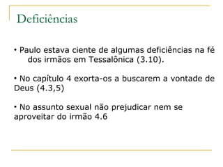 D. A firmeza na vida Cristã 3.1-15
D.3 Oração e perseverança 3.1-15
D.2 Trabalho e comida 3.6-13
D.3 Ouvir e praticar 3.14,15
E. Saudação final 3.16-18
 