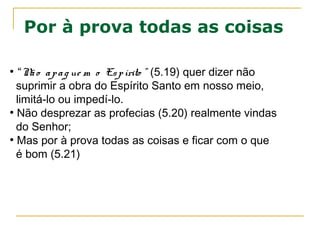 1.1 Silvano é outra variante do nome Silas.
1.5 O sofrimento faz parte do pacote da salvação, quem quer
viver corretamente o evangelho terá problemas com esta
sociedade que está distante de Deus.
1.6-9 Deus está anotando tudo e os que os perseguem
receberão tribulação de volta no período do julgamento, a
penalidade será a destruição eterna, isto é, separação da
presença amorosa de Deus.
Esta é a justiça retributiva, pois ao rejeitar o pagamento da
dívida eu fico com a dívida, meus pecados.
Este trecho explica bem o conceito da morte eterna:
separação de Deus, um sofrimento eterno (Mt 25.31-46).
Todos somos eternos 2Co 5.1; Mt 25.46
 