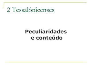 2.11 Pessoas que acreditam em coisas esquisitas e
absurdas.
O ponto principal é que Jesus não voltaria ainda, porque
outras coisas terão de acontecer primeiro.
Não deviam inventar doutrinas sobre a volta de Cristo, do
anticristo, etc... Jesus não voltará até depois da
apostasia.
1.7b A vinda de Cristo será de tal
natureza que não terá como passar
desapercebida.
Então, no lugar de ficar esperando, passivamente, a vinda
de Cristo, o cristão deve se defender das tentações e
falsos ensinos que conduzem à apostasia
 