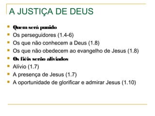 2.13-17 A reação certa do seguidor de Jesus.
Sabendo que Jesus não voltará imediatamente, e que
surgirá este homem da iniquidade, o se g uido r de Je sus
de ve se pre parar para re sistir ao e rro .
É esta necessidade de perseverança que Paulo enfatiza.
A perseverança começa como entendimento de que Deus
nos escolheu para sermos salvos, santificados e
alicerçados na verdade (2.13-15)
Deus chama a pessoa através do evangelho
3.1-5 Paulo pede oração.
 