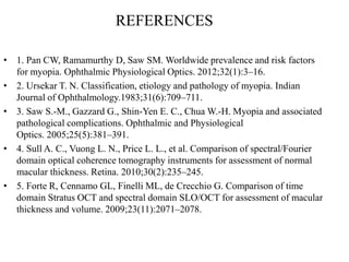 Retinal Thickness In Macular Region Of High Myopic Eyes Using Sd-Oct | PPTX