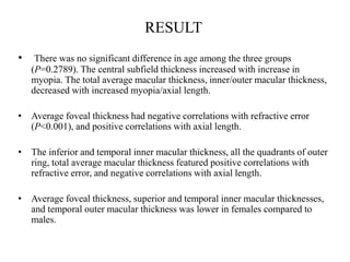 Retinal Thickness In Macular Region Of High Myopic Eyes Using Sd-Oct | PPTX