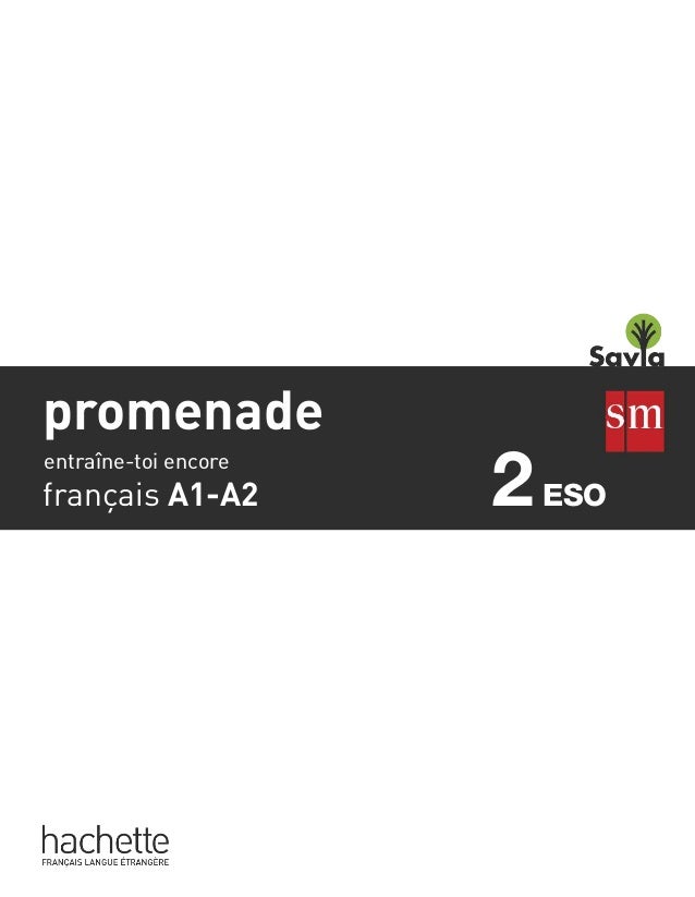 entraîne-toi encore
promenade
français A1-A2 ESO
2
 