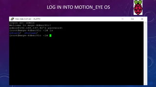 LOG IN INTO MOTION_EYE OS
 