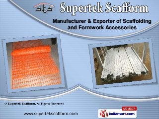 Manufacturer & Exporter of Scaffolding
     and Formwork Accessories
 