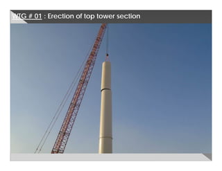 WTG # 01 : Erection of top tower section
 