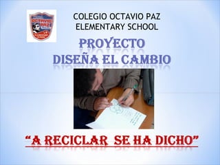 COLEGIO OCTAVIO PAZ
ELEMENTARY SCHOOL
 