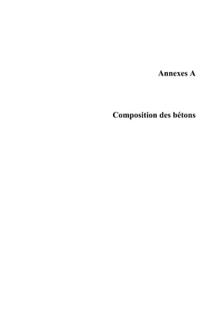 Annexes A
Composition des bétons
 