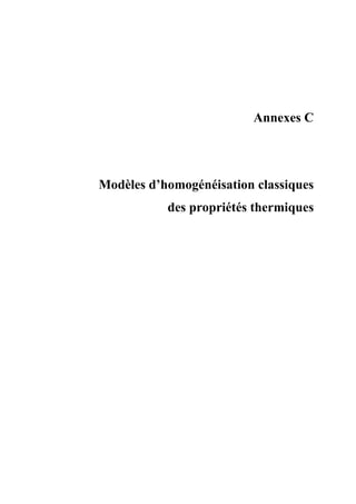 Annexes C
Modèles d’homogénéisation classiques
des propriétés thermiques
 