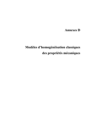 Annexes D
Modèles d’homogénéisation classiques
des propriétés mécaniques
 