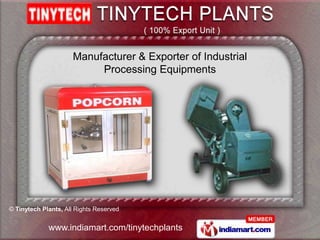 Manufacturer & Exporter of Industrial
                           Processing Equipments




© Tinytech Plants, All Rights Reserved


             www.indiamart.com/tinytechplants
 