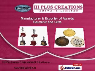 Manufacturer & Exporter of Awards
       Souvenir and Gifts
 