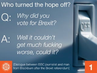 Who Turned Off the Hope: Brexit and the North