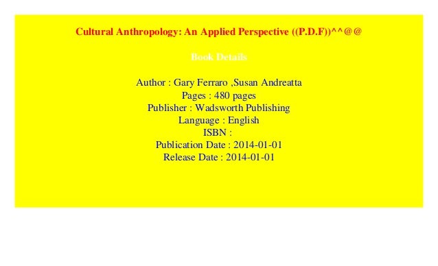 Cultural Anthropology An Applied Perspective P D F