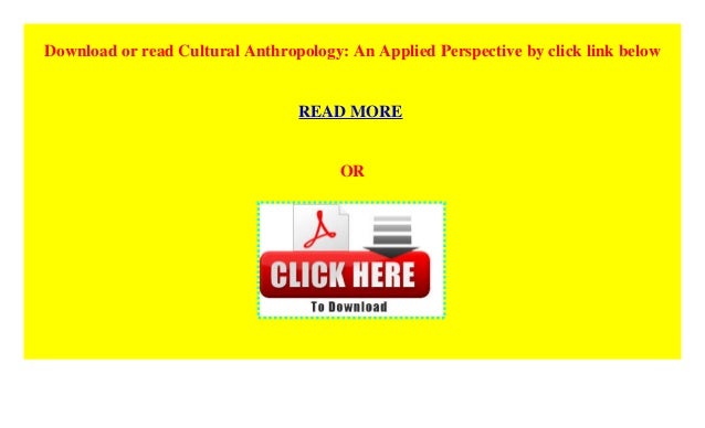 Cultural Anthropology An Applied Perspective P D F