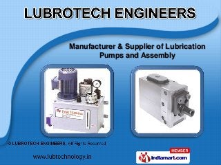 Manufacturer & Supplier of Lubrication
       Pumps and Assembly
 
