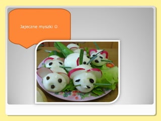 Ego śniadani
  Jajeczne myszki 
 