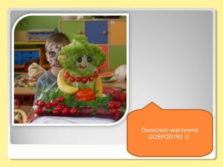 Owocowo-warzywna
  GOSPODYNI 
 