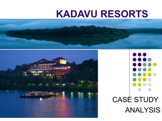 KADAVU RESORTS CASE STUDY  ANALYSIS 