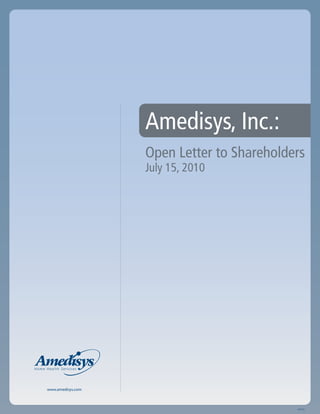 www.amedisys.com
07/10
Amedisys, Inc.:
Open Letter to Shareholders
July 15, 2010
 