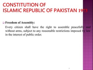  Freedom of Assembly:
Every citizen shall have the right to assemble peacefully and
without arms, subject to any reasonable restrictions imposed by law
in the interest of public order.
9
 