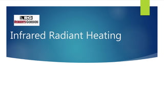 Infrared Radiant Heating
 