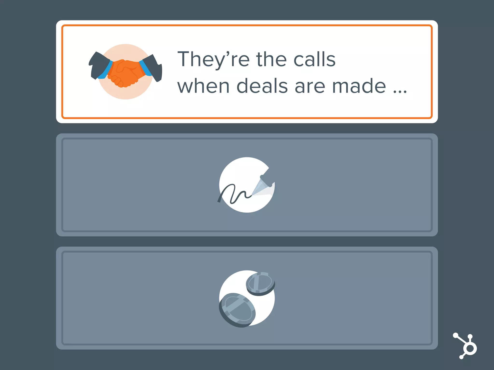 They’re the calls
when deals are made …
 
