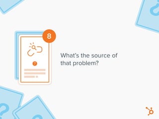 8
What’s the source of
that problem?
 